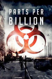 Watch Free Parts Per Billion Full Movies Bflix