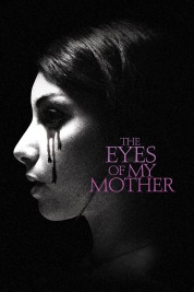 Watch Free The Eyes of My Mother Full Movies Bflix