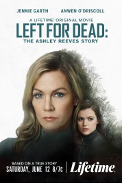 Watch Free Left for Dead: The Ashley Reeves Story Full Movies Bflix