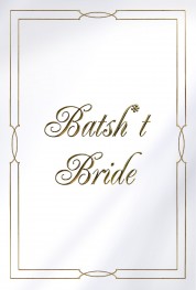 Watch Free Batsh*t Bride Full Movies Bflix