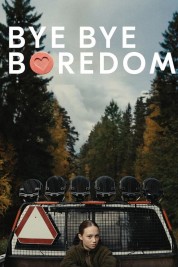 Watch Free Bye Bye Boredom Full Movies Bflix