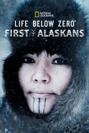 Watch Free Life Below Zero: First Alaskans Full Movies Bflix