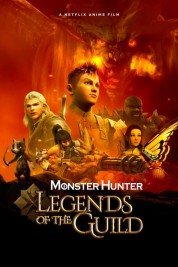 Watch Free Monster Hunter: Legends of the Guild Full Movies Bflix