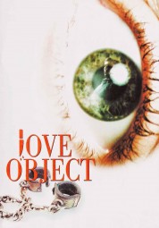 Watch Free Love Object Full Movies Bflix