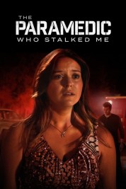 Watch Free The Paramedic Who Stalked Me Full Movies Bflix