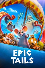 Watch Free Epic Tails Full Movies Bflix