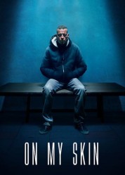 Watch Free On My Skin Full Movies Bflix