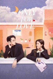 Watch Free Only for Love Full Movies Bflix