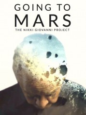 Watch Free Going to Mars: The Nikki Giovanni Project Full Movies Bflix