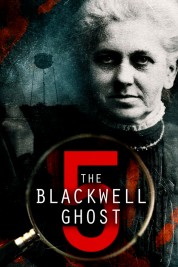 Watch Free The Blackwell Ghost 5 Full Movies Bflix