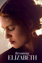 watch free Becoming Elizabeth hd online