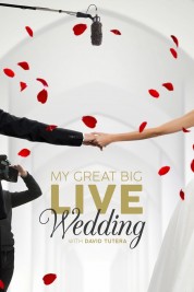 Watch Free My Great Big Live Wedding with David Tutera Full Movies Bflix