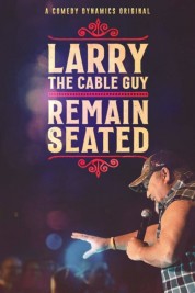 Watch Free Larry The Cable Guy: Remain Seated Full Movies Bflix