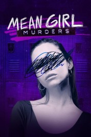 Watch Free Mean Girl Murders Full Movies Bflix