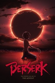 Watch Free Berserk: The Golden Age Arc 3 - The Advent Full Movies Bflix