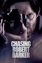 Watch Free Chasing Robert Barker Full Movies Bflix