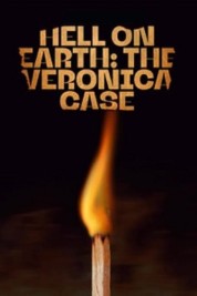 watch free Hell on Earth: The Verónica Case hd online