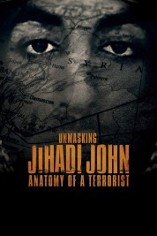 Watch Free Unmasking Jihadi John: Anatomy of a Terrorist Full Movies Bflix