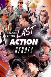 Watch Free In Search of the Last Action Heroes Full Movies Bflix