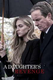 Watch Free A Daughter's Revenge Movies HD Online Soap2Day