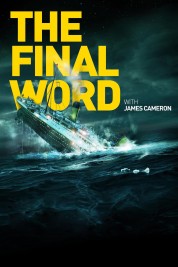 Watch Free Titanic: The Final Word with James Cameron Full Movies Bflix