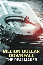 Watch Free Billion Dollar Downfall: The Dealmaker Full Movies Bflix