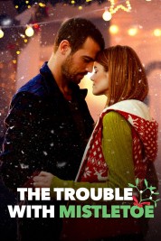 Watch Free The Trouble with Mistletoe Full Movies Bflix