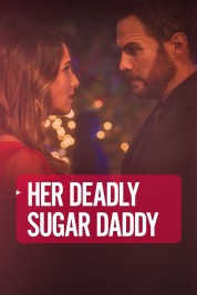 Watch Free Deadly Sugar Daddy Full Movies Bflix