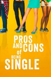 Watch Free Pros and Cons of Being Single Full Movies Bflix