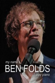 Watch Free My Name's Ben Folds – I Play Piano Full Movies Bflix