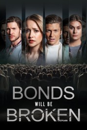 Watch Free Bonds Will Be Broken Full Movies Bflix