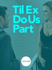 Watch Free Til Ex Do Us Part Full Movies Bflix