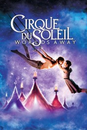 Watch Free Cirque du Soleil: Worlds Away Full Movies Bflix