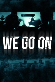 watch free We Go On hd online