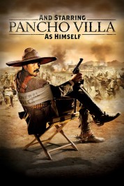 Watch Free And Starring Pancho Villa as Himself Full Movies Bflix