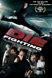 Watch Free Die Fighting Full Movies Bflix