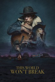 Watch Free This World Won't Break Full Movies Bflix