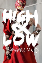 Watch Free High & Low – John Galliano Full Movies Bflix