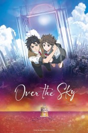 Watch Free Over the Sky Full Movies Bflix