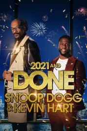 Watch free 2021 and Done with Snoop Dogg & Kevin Hart HD online