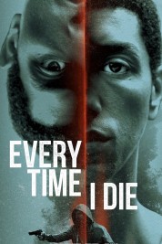 Watch Free Every Time I Die Full Movies Bflix