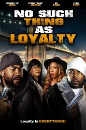 Watch Free No Such Thing as Loyalty Full Movies Bflix