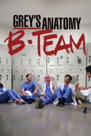 Watch Free Grey's Anatomy: B-Team Full Movies Bflix