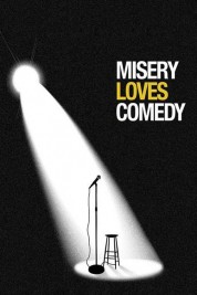 Watch Free Misery Loves Comedy Full Movies Bflix