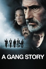 Watch Free A Gang Story Full Movies Bflix