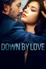 Watch Free Down by Love Movies HD Online Soap2Day