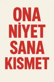 Stream Free Ona Niyet Sana Kısmet Movies in HD Online | SOAP2DAY