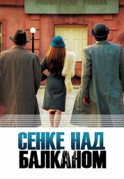 Watch Free Shadows over Balkans Full Movies Bflix