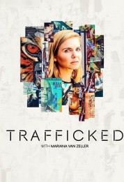 Watch Free Trafficked with Mariana van Zeller Full Movies Bflix