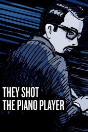 Watch Free They Shot the Piano Player Full Movies Bflix